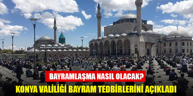 Konya Valiliği bayram tedbirlerini açıkladı