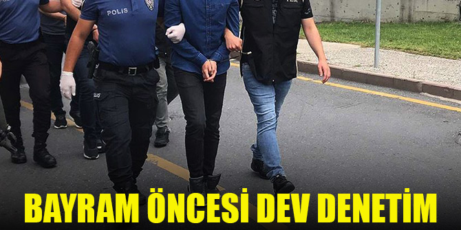 İçişleri Bakanlığından bayram öncesi dev denetim
