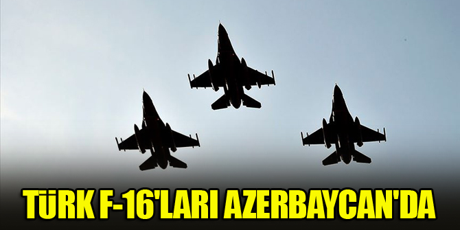 Türk F-16'ları Azerbaycan'da