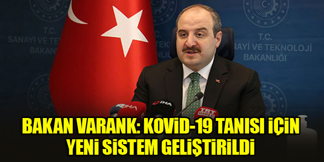 Bakan Varank: Kovid-19 tanısı için yeni sistem geliştirildi