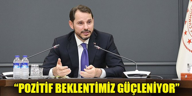 Bakan Albayrak: Yılın ikinci yarısına ilişkin pozitif beklentimiz güçleniyor