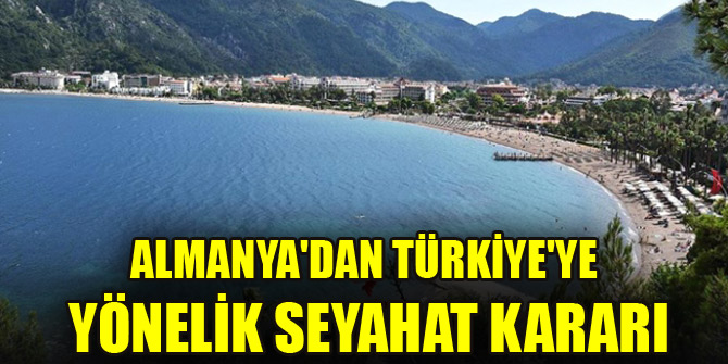 Almanya Türkiye'ye yönelik seyahat uyarısını 4 il için kaldırdı