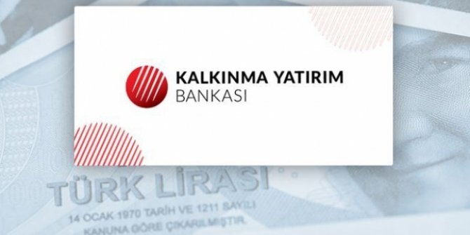 Türkiye Kalkınma ve Yatırım Bankası'nın aktifleri 22 milyar TL'ye yükseldi