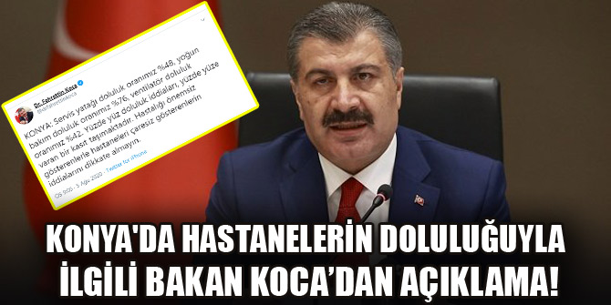 Konya'da hastanelerin doluluğuyla ilgili Bakan Koca'dan açıklama!