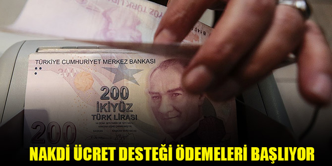 Temmuz ayı nakdi ücret desteği ödemeleri başlıyor