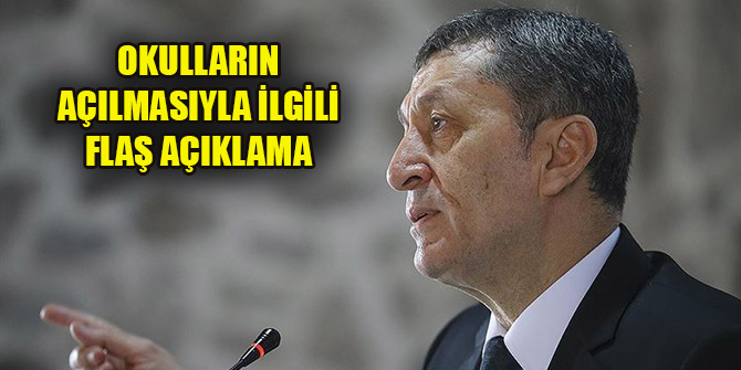 Bakan Ziya Selçuk'tan okulların açılmasıyla ilgili son dakika açıklaması