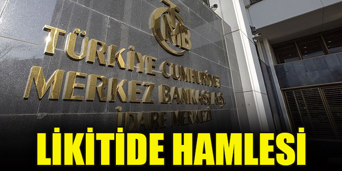 Merkez Bankası'ndan likitide hamlesi