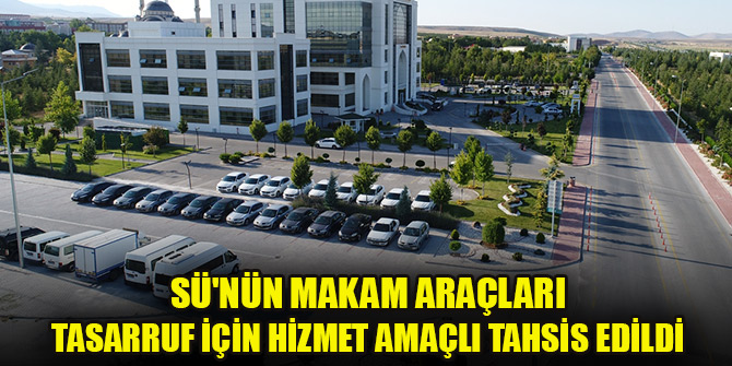 SÜ'nün makam araçları, tasarruf için hizmet amaçlı tahsis edildi