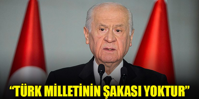 Devlet Bahçeli: Türk milletinin şakası yoktur