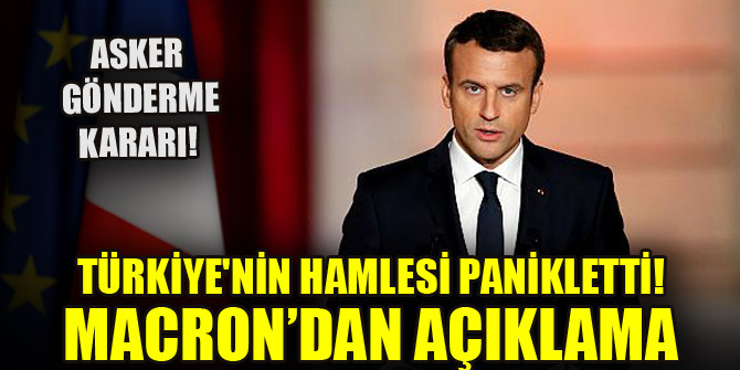 Türkiye'nin hamlesi panikletti: Fransa asker gönderiyor