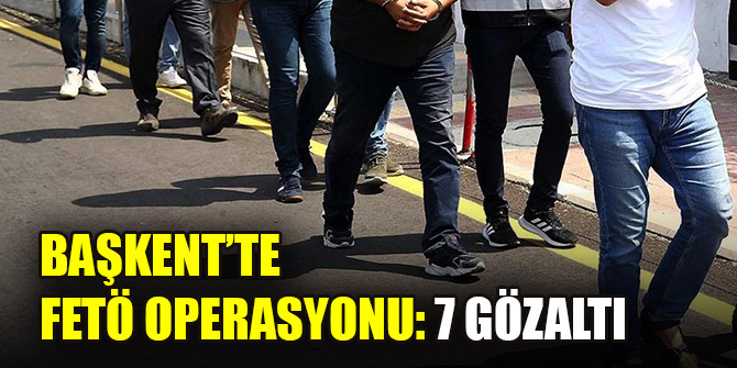 FETÖ'nün 'gaybubet evi'nde saklandığı belirlenen 7 örgüt mensubu gözaltına alındı