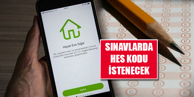 ÖSYM tarafından uygulanacak sınavlarda HES kodu istenecek