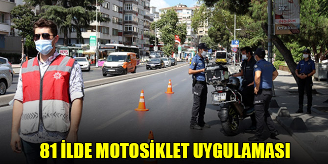 İçişleri Bakanlığı'ndan 81 ilde motosiklet uygulaması