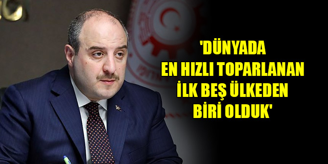 Varank: 'Dünyada en hızlı toparlanan ilk beş ülkeden biri olduk'