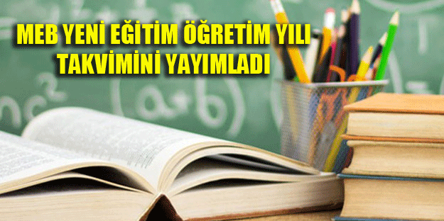 MEB yeni eğitim öğretim yılı takvimini yayımladı