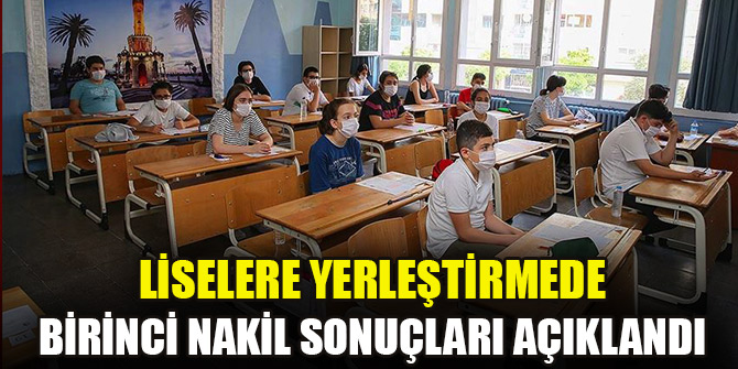 Liselere yerleştirmede birinci nakil sonuçları açıklandı