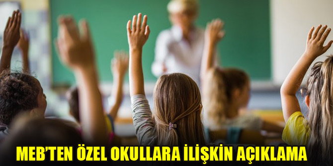 MEB’ten özel okullara ilişkin açıklama