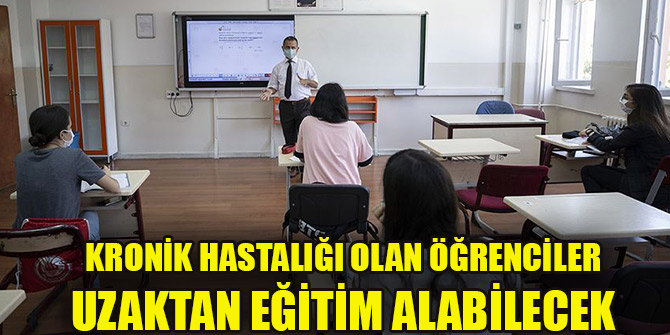 Kronik hastalığı olan lise öğrencileri uzaktan eğitim alabilecek