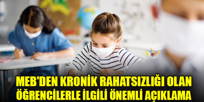 MEB'den kronik rahatsızlığı olan öğrencilerle ilgili önemli açıklama