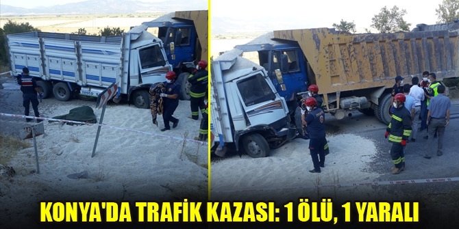 Konya'da trafik kazası: 1 ölü, 1 yaralı