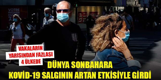 Dünya sonbahara Kovid-19 salgının artan etkisiyle girdi