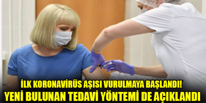 İlk koronavirüs aşısı vurulmaya başlandı! Yeni bulunan tedavi yöntemi de açıklandı
