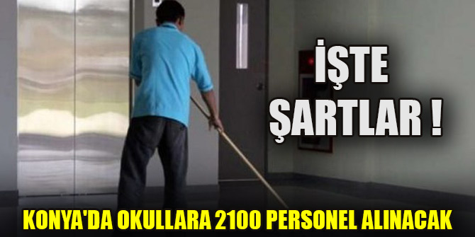 Konya'da okullara 2100 personel alınacak