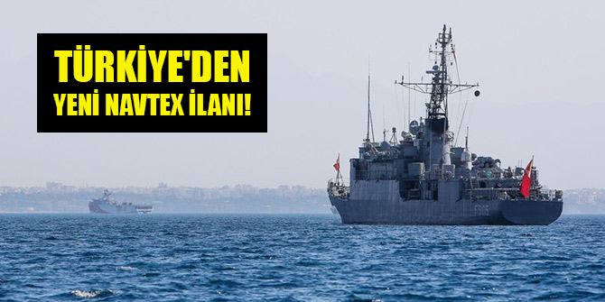 Türkiye'den yeni NAVTEX ilanı!
