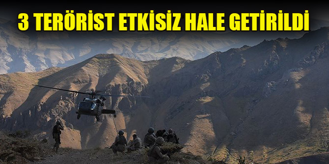 Hakkari'de 3 terörist etkisiz hale getirildi