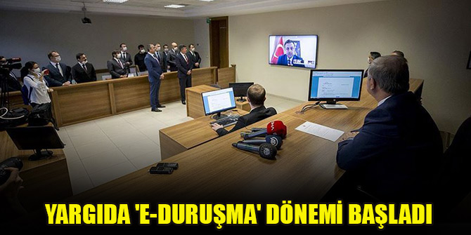 Yargıda 'e-Duruşma' dönemi başladı