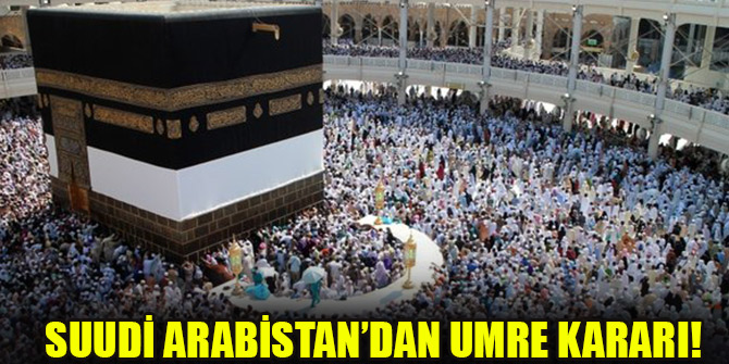 Suudi Arabistan'dan umre kararı!