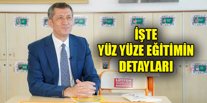 İşte yüz yüze eğitimin detayları