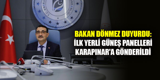 Bakan Dönmez duyurdu: İlk yerli güneş panelleri Karapınar'a gönderildi