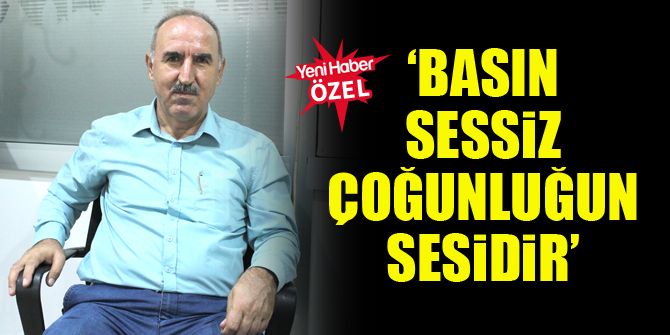 ‘Basın sessiz çoğunluğun sesidir’
