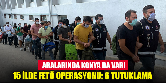 Adana merkezli 15 ilde FETÖ operasyonu: 6 tutuklama