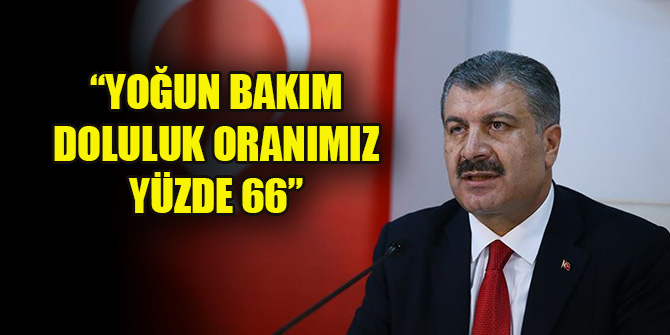 Bakan Koca: Türkiye genelinde yoğun bakım doluluk oranımız yüzde 66