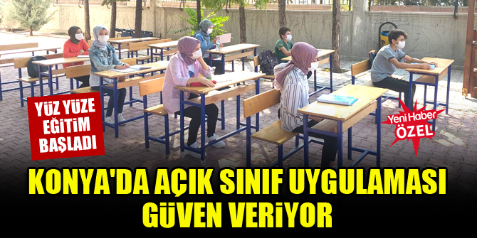 Konya'da açık sınıf uygulaması güven veriyor