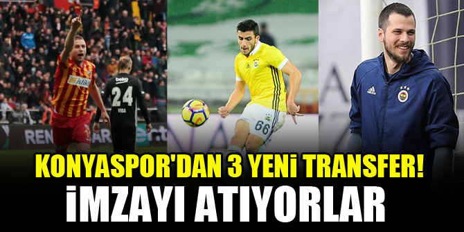 Konyaspor'dan 3 yeni transfer! İmzayı atıyorlar