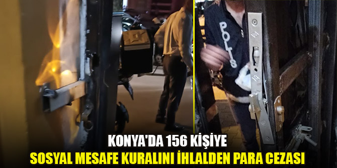Konya'da 156 kişiye sosyal mesafe kuralını ihlalden para cezası