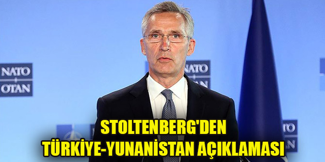 Stoltenberg'den Türkiye-Yunanistan açıklaması