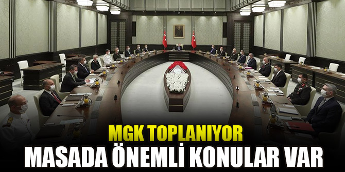 MGK, toplanıyor: Masada önemli konular var
