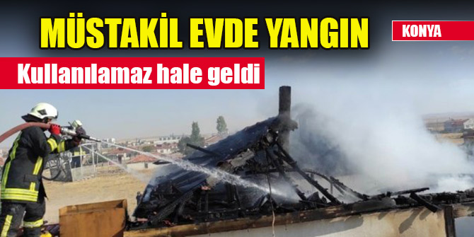 Konya'da müstakil evde yangın