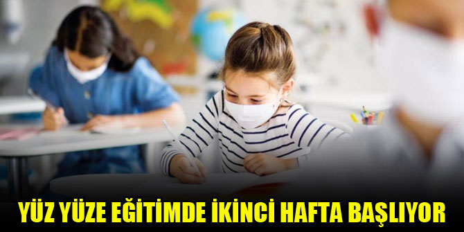 Yüz yüze eğitimde ikinci hafta başlıyor