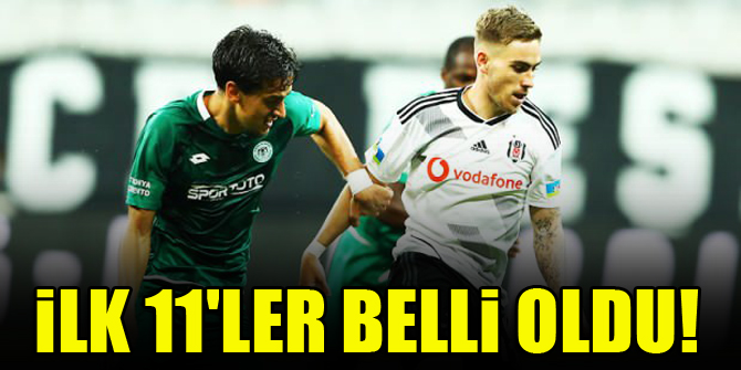 Konyaspor - Beşiktaş | İLK 11'LER!
