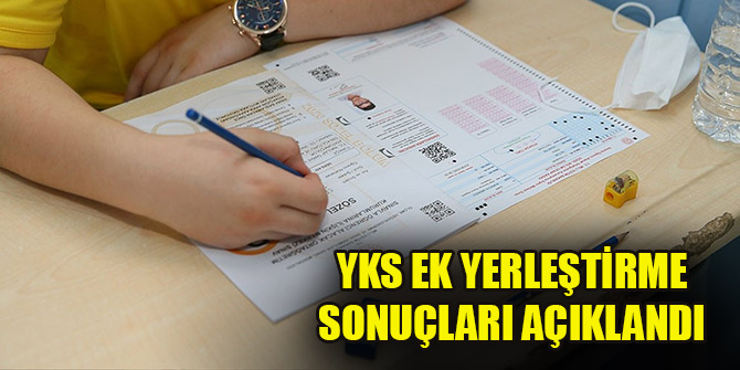 YKS Ek Yerleştirme sonuçları açıklandı