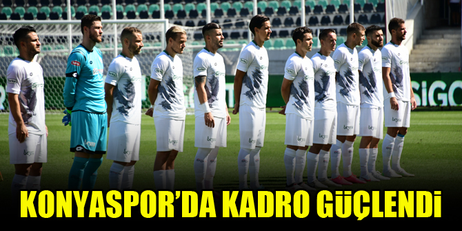 Konyaspor’da kadro güçlendi