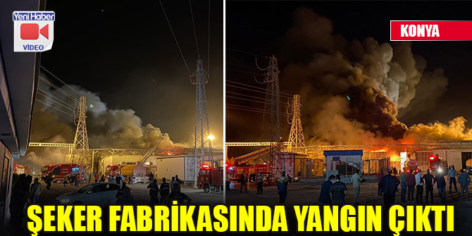 Şeker fabrikasında yangın çıktı