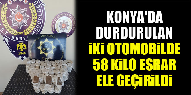 Konya'da durdurulan iki otomobilde 58 kilo esrar ele geçirildi: 4 gözaltı