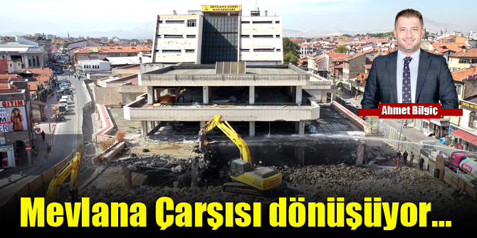 Mevlana Çarşısı dönüşüyor…