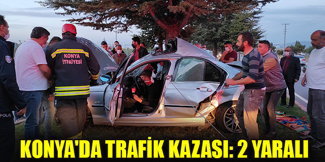 Konya'da trafik kazası: 2 yaralı